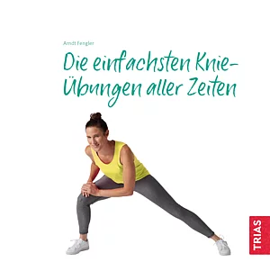 Buchcover: Die einfachsten Knie-Übungen aller Zeiten